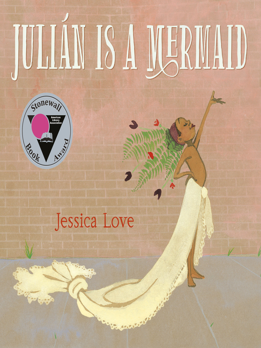 Title details for Julián Is a Mermaid by Jessica Love - Available
